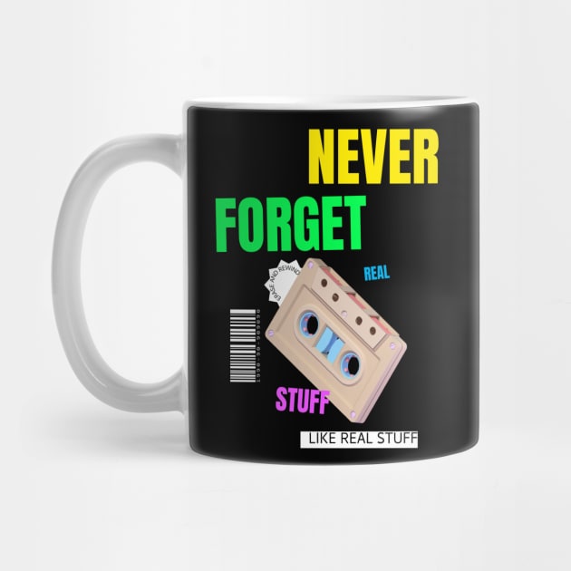 Never Forget Cassette Retro Vintage 60s 70s 80s 90s by TV Dinners